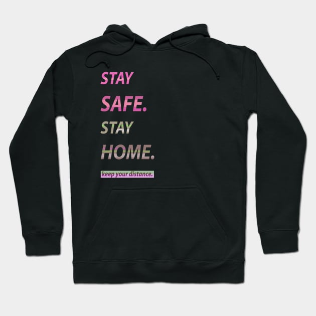 Stay Safe. Stay Home. Hoodie by FanitsaArt